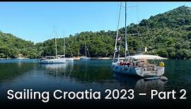 SAILING CROATIA 2023 - VIDEO PART 2