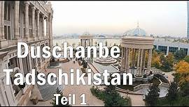 Duschanbe - Tadschikistan Sehenswürdigkeiten | Teil 1