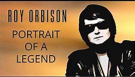 Roy Orbison Portrait of a Legend