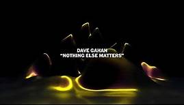 Dave Gahan - "Nothing Else Matters" from The Metallica Blacklist