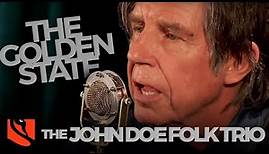 The Golden State | The John Doe Folk Trio