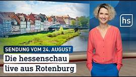 Die hessenschau live aus Rotenburg | hessenschau vom 24.08.2023