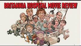 Britannia Hospital | Movie Review | 1982 | Indicator # 110 | Blu-ray |