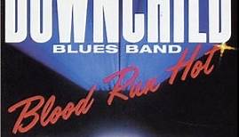 Downchild Blues Band With Spencer Davis - Blood Run Hot