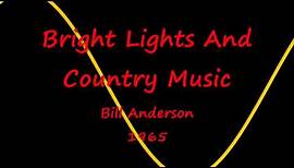 Bright Lights And Country Music - Bill Anderson - 1965