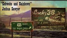 Fallout: New Vegas: Cobwebs and Rainbows - Joshua Sawyer