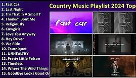 Country Music Playlist 2024 Top Country Songs 2024 this Week Best Country Hits 2024 2025 ~ P