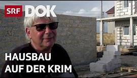 Ein Schweizer und sein Haus auf der Krim | Reportage | SRF