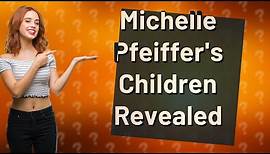 Did Michelle Pfeiffer have a son?