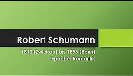 Robert Schumann einfach und kurz erklärt