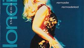 Blondie - Remixed Remade Remodeled - The Remix Project
