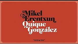 Mikel Erentxun & Quique González - Intacto (Videoclip Oficial)
