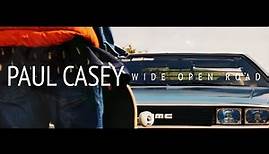 Paul Casey Wide Open Road OFFICIAL MUSIC VIDEO