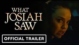 What Josiah Saw - Official Trailer (2022) Robert Patrick, Nick Stahl, Kelli Garner, Tony Hale