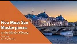 Five Must See Masterpieces at the Musée d'Orsay II Art History Museum Tour