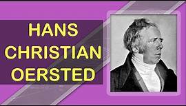 Hans Christian Oersted (1777 - 1851) | Electromagnetism Fundamentals | Physics Concepts