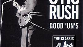 Otis Rush - Good 'Un's (The Classic Cobra Recordings 1956-1958)
