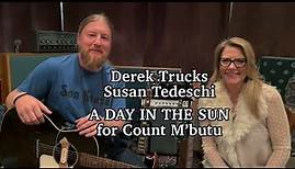 Derek Trucks & Susan Tedeschi - Day In The Sun For Count M'Butu