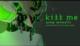 Kiss Me (Kill Me) || QSMP Animatic