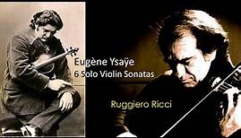 EUGÈNE YSAŸE - 6 Solo Violin Sonatas ~ Ruggiero Ricci