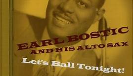 Earl Bostic And His Alto Sax - Let's Ball Tonight