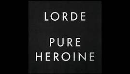 Lorde - Pure Heroine (Full Album)
