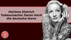 Marlene Dietrich Todesursache: Daran starb die deutsche Ikone