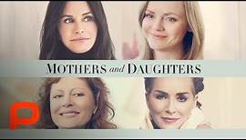 Mothers And Daughters (Full Movie) Drama | 2016 | Selma Blair, Susan Sarandon, Sharon Stone