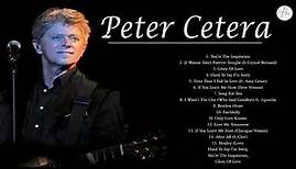 Peter Cetera Greatest Hits Full Playlist
