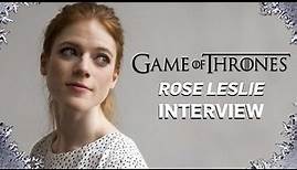 Game of Thrones: Rose Leslie Interview
