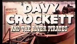 "Davy Crockett and the River Pirates" (1956) Trailer