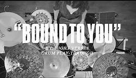 Aric Improta | "Bound To You" Drum PlayThru (Night Verses)