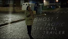 Ghost Tropic (official trailer)