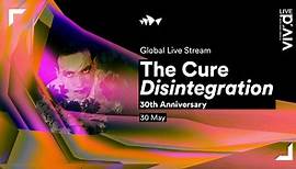 The Cure - Disintegration 30th Anniversary - Global Live Stream