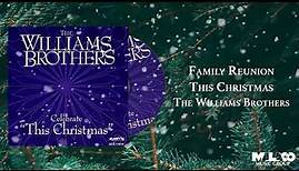 The Williams Brothers - Family Reunion This Christmas