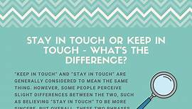 Stay in Touch or Keep in Touch - What's the Difference?