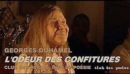 Georges Duhamel - Les confitures | Club des poètes
