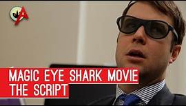 Magic Eye Shark Movie - The Script