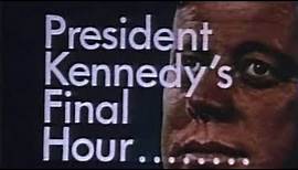 "PRESIDENT KENNEDY'S FINAL HOUR" (DALLAS CINEMA ASSOCIATES FILM)