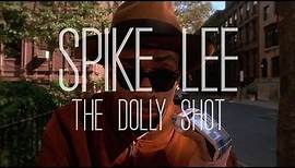 Spike Lee - The Dolly Shot