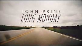 John Prine - Long Monday (Official Lyric Video)