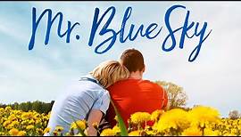 Mr. Blue Sky (2007) | Full Movie | Chaney Kley | Richard Karn | Mary Kate Schellhardt