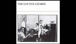 The Lounge Lizards -The Lounge Lizards -1981 -FULL ALBUM