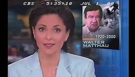 WALTER MATTHAU DEATH - CBS - July1, 2000