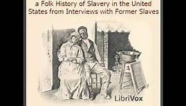 Slave Narratives: a Folk History of Slavery in the United States From Interviews with Fo... Part 1/2