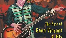 Gene Vincent & His Blue Caps - The Screaming End: The Best Of Gene Vincent & His Blue Caps