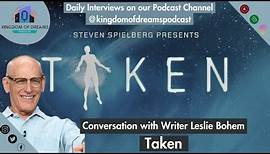 Steven Spielberg Presents 'Taken' Interview with Writer / Producer Leslie Bohem