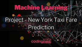 6. Project - New York Taxi Fare Prediction | Machine Learning