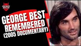 George Best Remembered (Documentary)