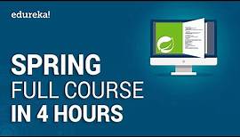 Spring Full Course - Learn Spring Framework in 4 Hours | Spring Framework Tutorial | Edureka
